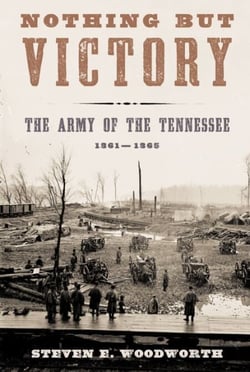 Nothing but Victory - The Army of the Tennessee, 1861-1865