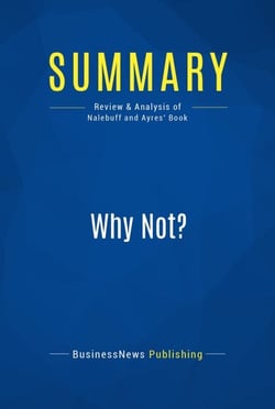 Summary: Why Not? - Review and Analysis of Nalebuff and Ayres' Book