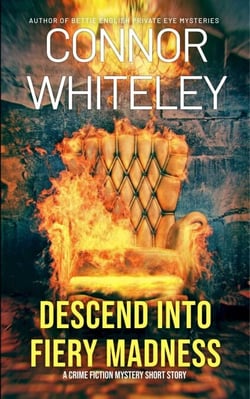 Descend Into Fiery Madness: A Crime Fiction Mystery Short Story