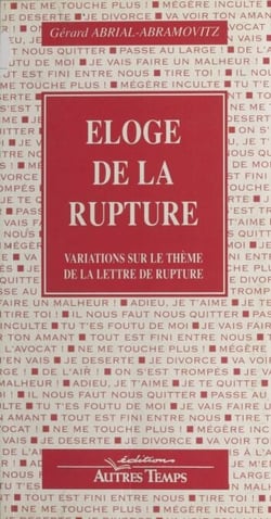 Éloge de la rupture : variations sur le thème de la lettre de rupture