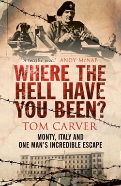 Where The Hell Have You Been? - Monty, Italy and One Man's Incredible Escape