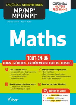 Maths MP/MP*-MPI/MPI* - Conforme au nouveau prorgramme : Prépas scientifiques - Cours - Synthèse - Méthodes détaillées - Exercices et sujets corrigés