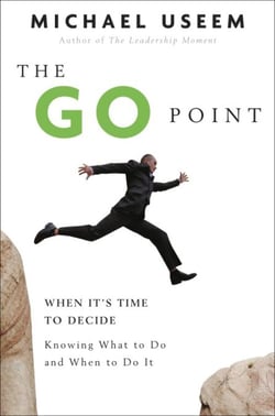 The Go Point - How to Get Off the Fence by Knowing What to Do and When to Do It