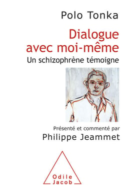 Dialogue avec moi-même - Un schizophrène témoigne