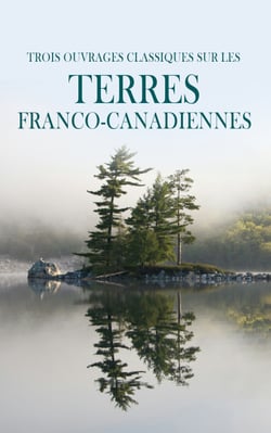 Trois Ouvrages Classiques sur les Terres Franco-Canadiennes - Chronique de la Nouvelle-France, Maria Chapdelaine, Trente Arpents, etc.