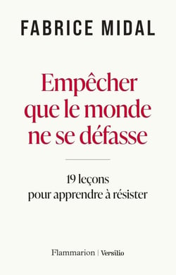 Empêcher que le monde ne se défasse : 19 leçons pour apprendre à résister