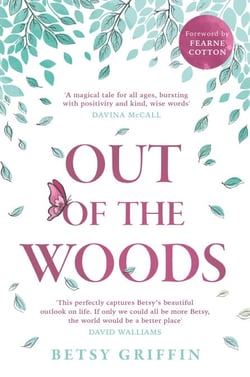 Out of the Woods - A tale of positivity, kindness and courage