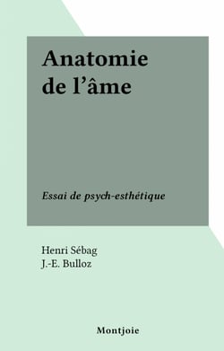Anatomie de l'âme - Essai de psych-esthétique