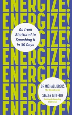 Energize! - Go from shattered to smashing it in 30 days