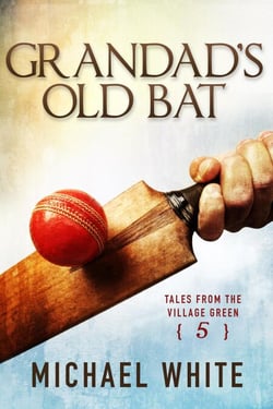 Grandad's Old Bat - Tales from the Village Green, #5