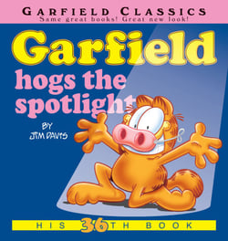 Garfield Hogs the Spotlight - His 36th Book