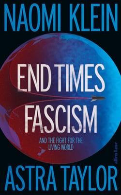 End Times Fascism - And the Fight for the Living World