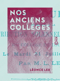 Nos anciens collèges - Discours prononcé à la distribution solennelle des prix du collège de Louhans, le... 31 juillet 1894