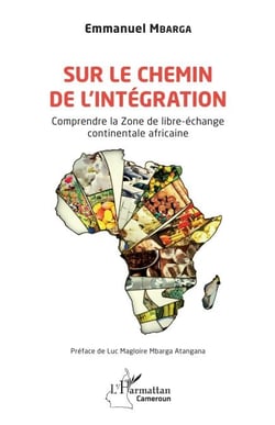Sur le chemin de l'intégration - Comprendre la Zone de libre-échange continentale africaine
