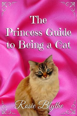 The Princess Guide to Being a Cat - The Princess Guide to Life