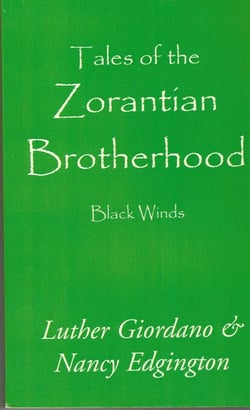 Tales of the Zorantian Brotherhood Volume One: Black Winds - Tales of the Zorantian Brotherhood, #1