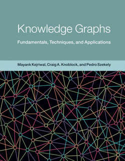 Knowledge Graphs - Fundamentals, Techniques, and Applications