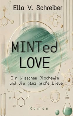 MINTed Love - Ein bisschen Biochemie und die ganz große Liebe