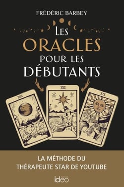 Les oracles pour les débutants - La méthode du thérapeute star de Youtube