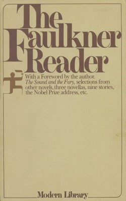 The Faulkner Reader - The Sound and the Fury, Selections from Other Novels, Three Novellas, Nine Stories, The Nobel Prize Address, etc.