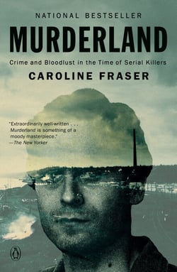 Murderland - Crime and Bloodlust in the Time of Serial Killers
