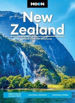 Moon New Zealand - Great Walks &amp; Road Trips, Cultural Insights, National Parks