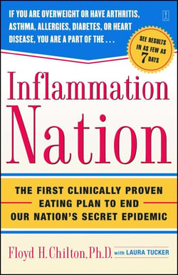 Inflammation Nation - The First Clinically Proven Eating Plan to End Our Nation's Secret Epidemic