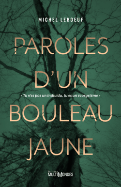 Paroles d’un bouleau jaune - tu n’es pas un individu, tu es un écosystème