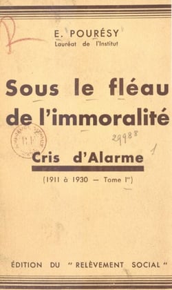 Sous le fléau de l'immoralité (1) - Cris d'alarme. 1911 à 1930