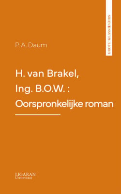 H. van Brakel, Ing. B.O.W. : Oorspronkelijke roman