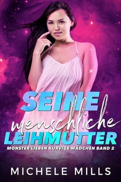 Seine menschliche Leihmutter - Monster lieben kurvige Mädchen, #2