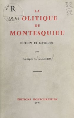 La Politique de Montesquieu - Notion et méthode