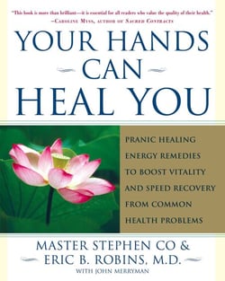 Your Hands Can Heal You - Pranic Healing Energy Remedies to Boost Vitality and Speed Recovery from Common Health Problems