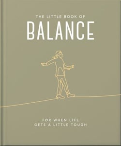The Little Book of Balance - For when life gets a little tough