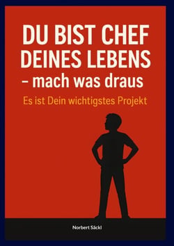 DU BIST CHEF DEINES LEBENS, mach was draus! Es ist Dein wichtigstes Projekt - Wenn es sich nicht lohnt, für das eigene Unternehmen "DEIN LEBEN" aktiv zu sein, für welches dann?