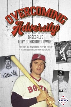 Overcoming Adversity: Baseball's Tony Conigliaro Award - SABR Digital Library, #44