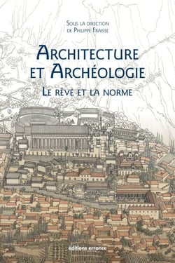 Architecture et Archéologie - Le Rêve et la Norme