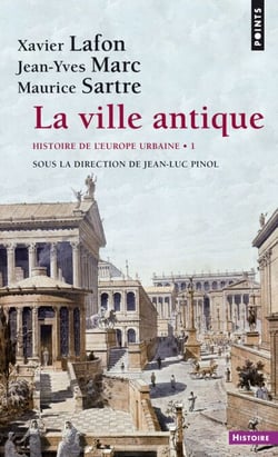 Ville antique (La) - Histoire de l'Europe urbaine