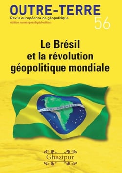 Le Brésil et la révolution géopolitique mondiale - Outre-Terre, #56