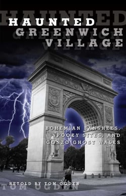 Haunted Greenwich Village - Bohemian Banshees, Spooky Sites, and Gonzo Ghost Walks