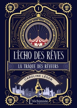 L'écho des rêves – tome 1 : La traque des Rêveurs