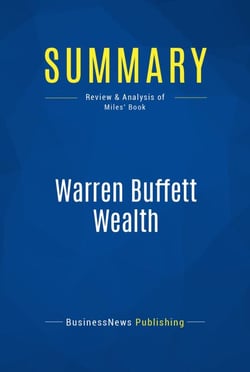 Summary: Warren Buffett Wealth - Review and Analysis of Miles' Book