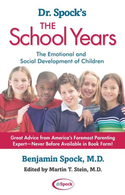 Dr. Spock's The School Years - The Emotional and Social Development of Children