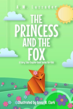 The Princess and the Fox - A Fairy Tale Chapter Book Series for Kids