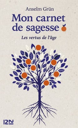 Mon carnet de sagesse - Les vertus de l'âge