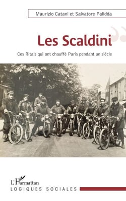Les Scaldini - Ces Ritals qui ont chauffé Paris pendant un siècle