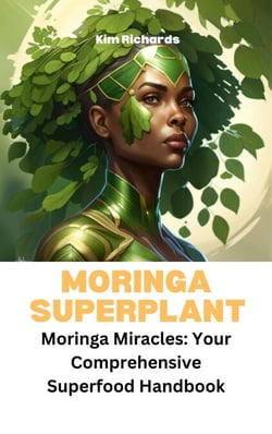 Moringa Superplant - Moringa Miracles: Your Comprehensive Superfood  Handbook - SuperFoods Frenzy