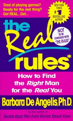 The Real Rules - How to Find the Right Man for the Real You