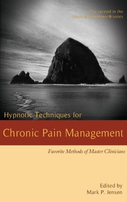 Hypnotic Techniques for Chronic Pain Management: Favorite Methods for Master Clinicians - Voices of Experience, #2
