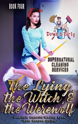 The Lying, the Witch, and the Werewolf - Down &amp; Dirty Supernatural Cleaning Services, #4